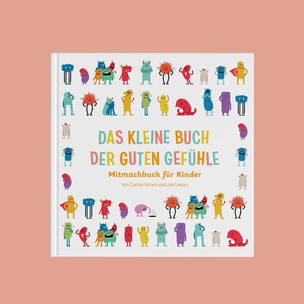 Das kleine Buch der Guten Gefühle