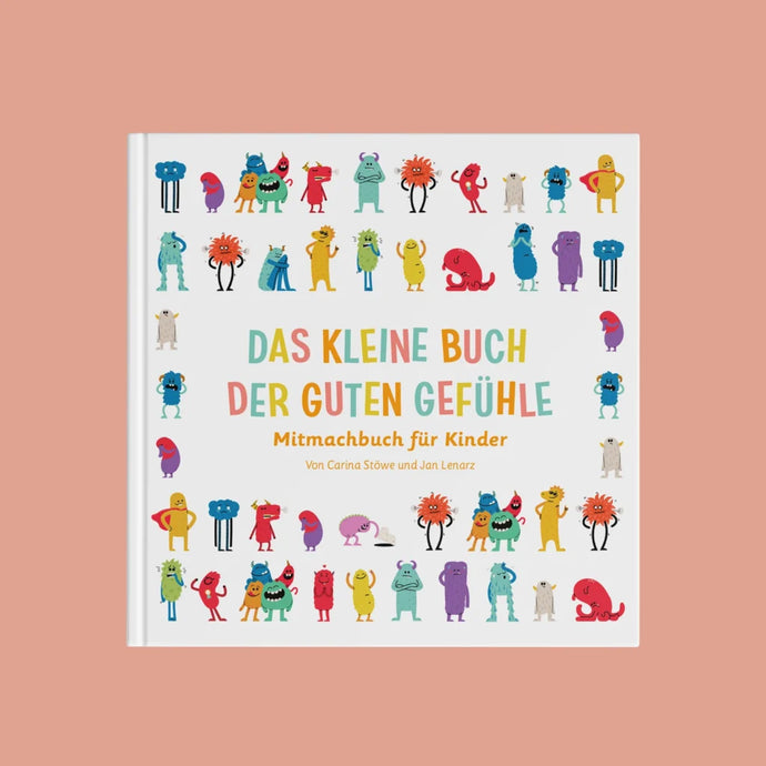 Das kleine Buch der Guten Gefühle